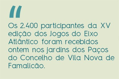 Já arrancaram os Jogos do Eixo Atlântico com recorde de 2.400 atletas