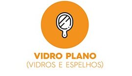 VIDRO PLANO (VIDROS E ESPELHOS)